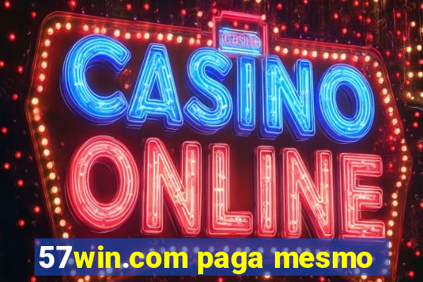 57win.com paga mesmo
